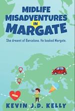 Midlife Misadventures in Margate: Comedy Travel Memoir Series 