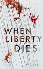 When Liberty Dies