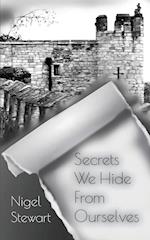 Secrets We Hide From Ourselves 
