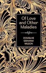 Of Love and  Other Maladies