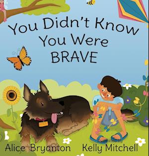 You Didn't Know You Were Brave