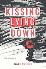 Kissing Lying Down (Large Print Edition) 