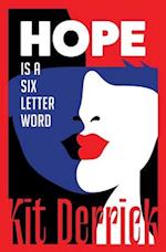 Hope Is A Six Letter Word 