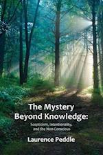 The Mystery Beyond Knowledge: Scepticism, Intentionality, and the Non-Conscious 