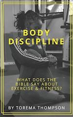 Body Discipline: What does the Bible say about exercise & fitness? 