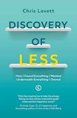 Discovery of LESS: How I Found Everything I Wanted Underneath Everything I Owned 