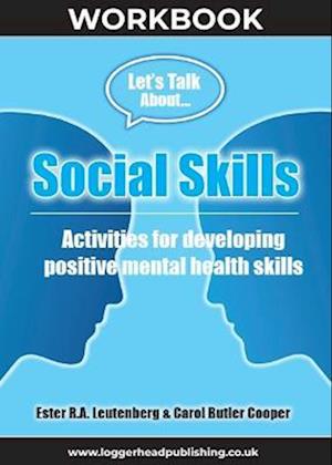 Social Skills Workbook: Activities for developing positive mental health skills