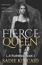 Fierce Queen: A Dark Mafia / Forced Marriage Romance: The hotly anticipated second book in the bestelling L.A Ruthless series. 