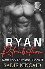 Ryan Retribution: A Dark Mafia, Reverse Harem. Book 3 in New York Ruthless Series 