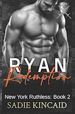 Ryan Redemption: A Dark Mafia Reverse Harem. Book 2 in New York Ruthless Series 