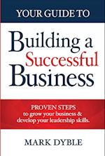 Your Guide To Building A Successful Business