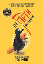 The Fifth Horseman: A comic fantasy that rides roughshod over the rules of life... and death 