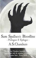 Sam Spallucci: Bloodline - Prologues & Epilogue 