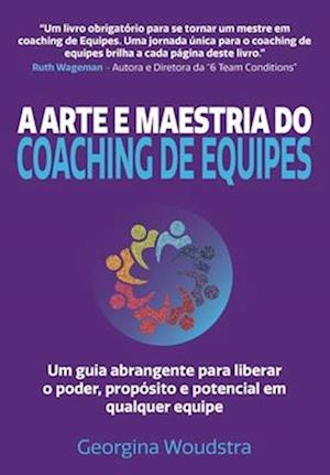 A Arte e Maestria Do Coaching de Equipes