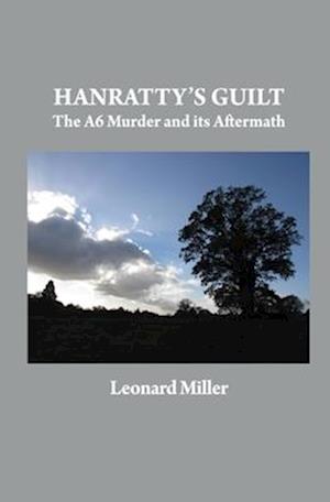 Hanratty's Guilt: The A6 Murder and its Aftermath