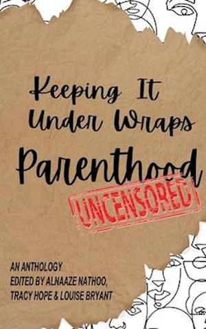 Keeping It Under Wraps: Parenthood, Uncensored