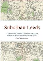 Suburban Leeds: A comparison of Headingley, Woodhouse, Burley and Kirkstall as Suburbs of Modern Leeds (1949-1981) 