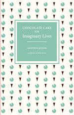 Chocolate Cake for Imaginary Lives