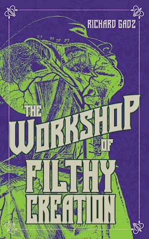 The Workshop of Filthy Creation