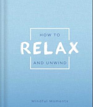 How to Relax and Unwind