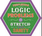 Perplexing Logic Problems to Stretch Your Sanity