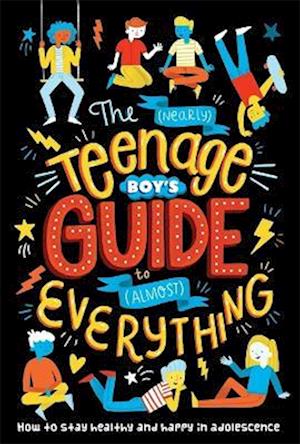 The (Nearly) Teenage Boy's Guide to (Almost) Everything