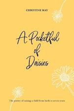 A Pocketful of Daisies : The poetry of raising a child from birth to 7 years 
