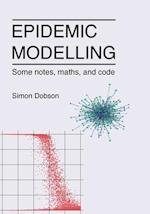 Epidemic modelling - Some notes, maths, and code 
