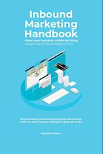 Inbound Marketing Handbook Make your business visible Using Google, Social Media,Blogs & Email. Best marketing inbound strategy that will convert traf