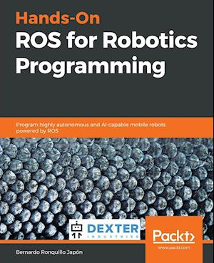 Hands-On ROS for Robotics Programming