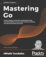 Mastering Go - Second Edition