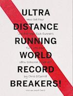 Ultra Distance Running - World Record Breakers!