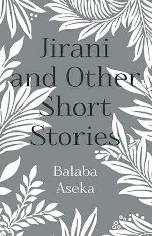 Jirani and Other Short Stories: Seven Stories from Uganda