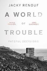 A World of Trouble - Fateful Decisions