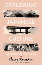 Exploring Japanese Culture: Not Inscrutable After All