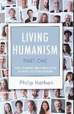Living Humanism: Part 1