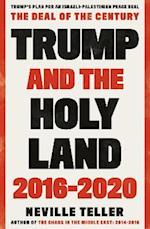 Trump and the Holy Land: 2016-2020