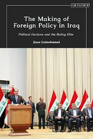 The Making of Foreign Policy in Iraq