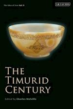 The Timurid Century: The Idea of Iran Vol.9 
