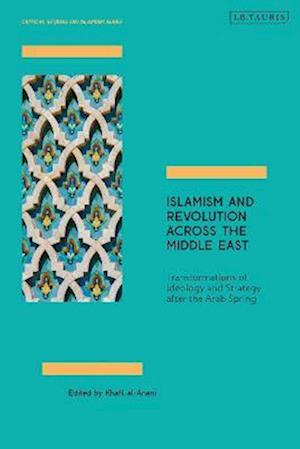 Islamism and Revolution Across the Middle East