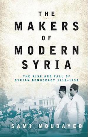 The Makers of Modern Syria