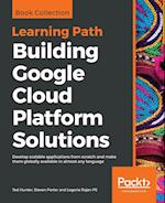 Building Google Cloud Platform Solutions