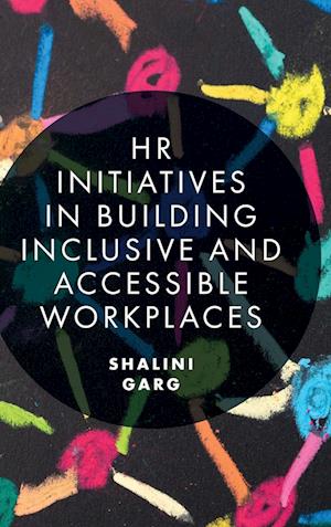 HR Initiatives in Building Inclusive and Accessible Workplaces