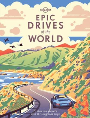Lonely Planet Epic Drives of the World 1