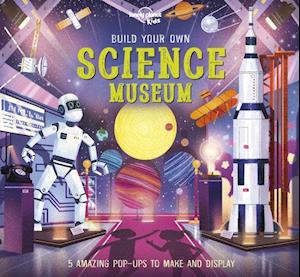 Lonely Planet Kids Build Your Own Science Museum