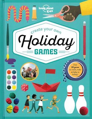 Lonely Planet Kids Create Your Own Holiday Games