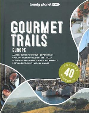 Lonely Planet Gourmet Trails of Europe