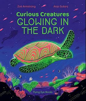 Curious Creatures That Glow in the Dark