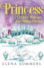 Princess Crystal's Wish and One Million Orchids