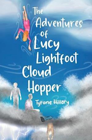 The Adventures of Lucy Lightfoot Cloud Hopper